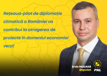 Ervin MOLNAR, deputat PNL:”Rețeaua-pilot de diplomație climatică a României va contribui la atragerea de proiecte în domeniul economiei verzi!”