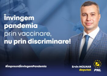 Ervin Molnar, deputat PNL: „Învingem pandemia prin vaccinare, nu prin discriminare”