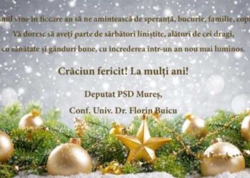Corneliu-Florin Buicu, deputat PSD Mureș: Crăciunul vine în fiecare an să ne amintească de speranță, bucurie, familie, copilărie.