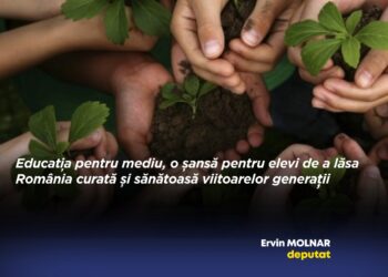 Ervin MOLNAR, deputat: „Educația pentru mediu, o șansă pentru elevi de a lăsa România curată și sănătoasă viitoarelor generații”