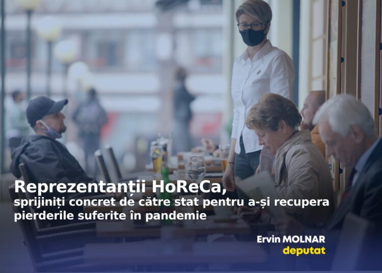 Ervin MOLNAR, deputat: „Reprezentanții HoReCa, sprijiniți concret de stat pentru a-și recupera pierderile suferite în pandemie”