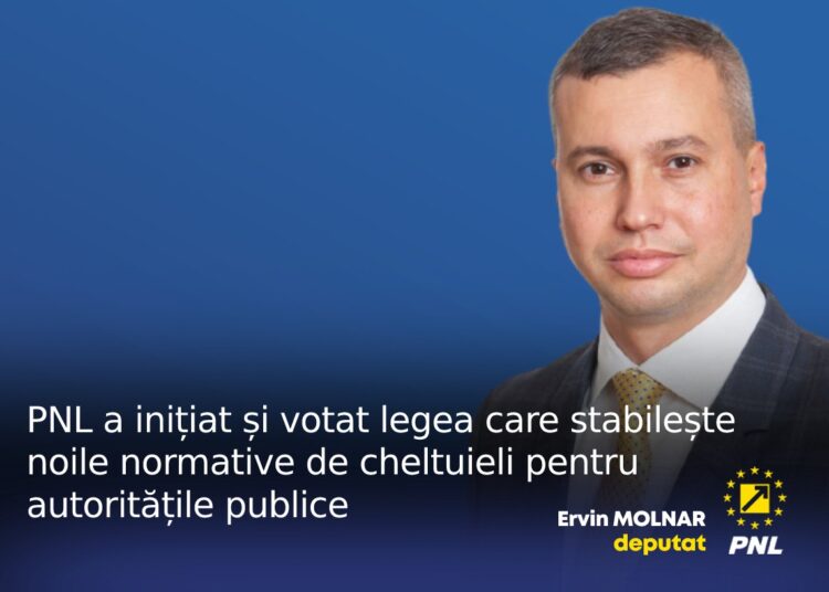 Ervin MOLNAR, deputat: „PNL a inițiat și votat legea care stabilește noile normative de cheltuieli pentru autoritățile publice”