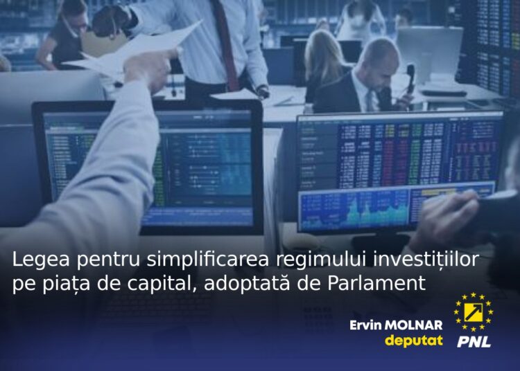 Ervin MOLNAR, deputat: „Legea pentru simplificarea regimului investițiilor pe piața de capital, adoptată de Parlament”