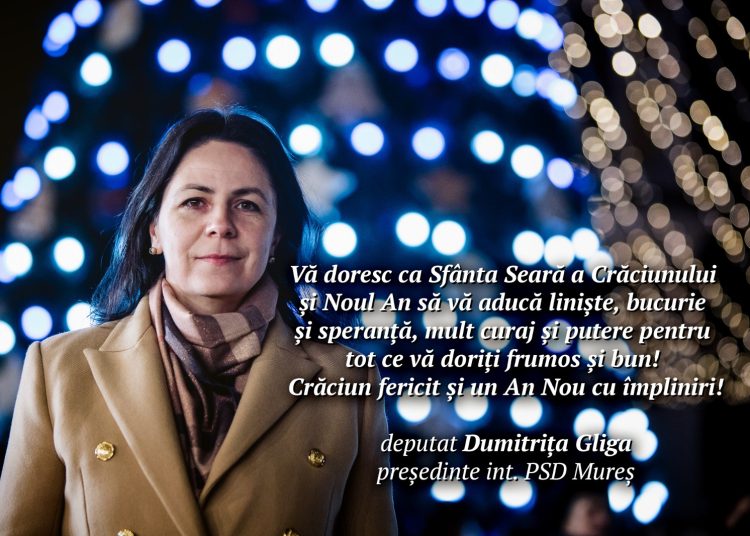Dumitrița Gliga, deputat PSD Mureș: Sfânta Seară a Crăciunului și Noul An să vă aducă liniște, bucurie și speranță