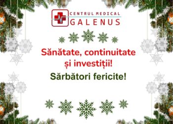 Sănătate, continuitate și investiții: mesajul de sărbători al Centrului Medical GALENUS
