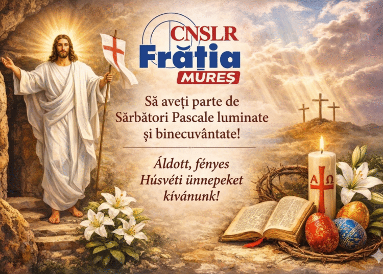 CNSLR Frăția Mureș: Să aveți parte de Sărbători Pascale binecuvântate!